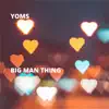 YOMS - Big Man Thing - Single